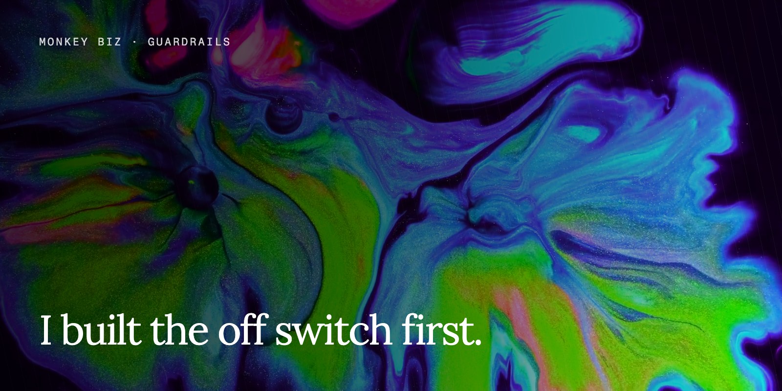 I built the off switch first.